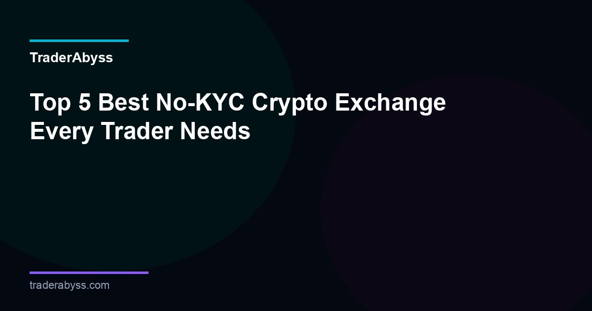 Best No Kyc Crypto Exchange 2026