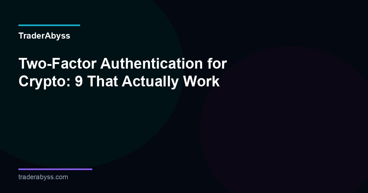 Two Factor Authentication Crypto Guide 2026
